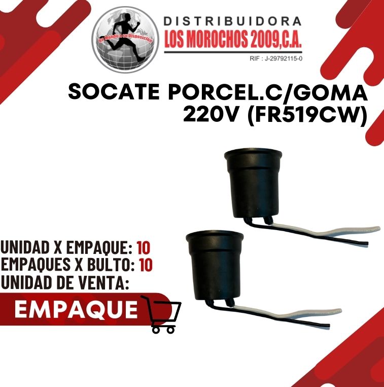 SOCATE PORCEL.C/GOMA 220V 10X1 (FR519CW)